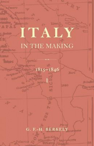 Book Italy in the Making 1815 to 1846 G. F.-H. Berkeley