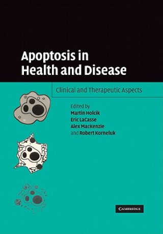 Książka Apoptosis in Health and Disease Martin HolcikEric C. LaCasseAlex E. MacKenzieRobert G. Korneluk