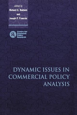 Carte Dynamic Issues in Commercial Policy Analysis Richard E. BaldwinJoseph F. Francois