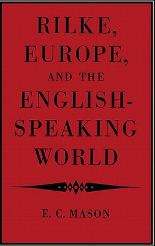 Kniha Rilke, Europe, and the English-Speaking World Eudo C. Mason