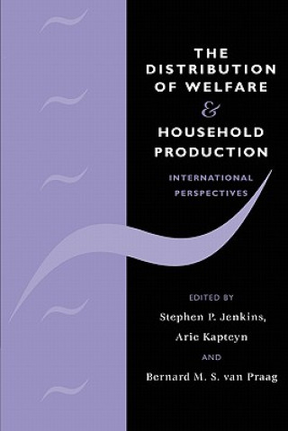 Carte Distribution of Welfare and Household Production Stephen P. JenkinsArie KapteynBernard M. S. van Praag