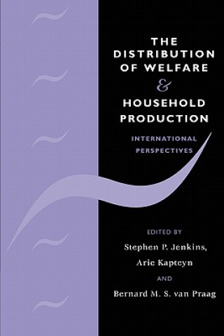 Kniha Distribution of Welfare and Household Production Stephen P. JenkinsArie KapteynBernard M. S. van Praag