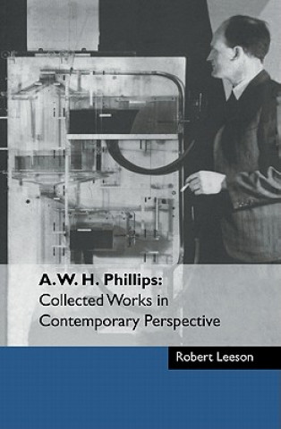 Könyv A. W. H. Phillips: Collected Works in Contemporary Perspective Robert Leeson