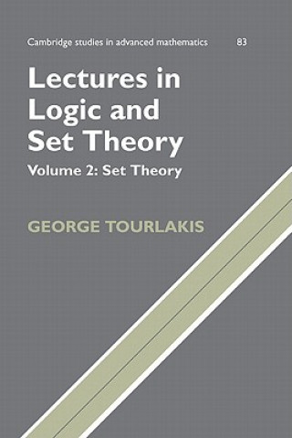 Carte Lectures in Logic and Set Theory: Volume 2, Set Theory George Tourlakis