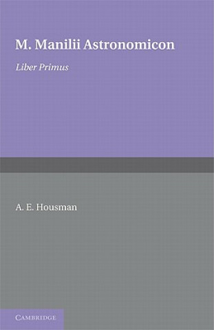 Книга Astronomicon: Volume 1, Liber Primus M. ManiliiA. E. Housman