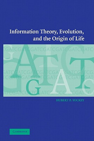 Carte Information Theory, Evolution, and the Origin of Life Hubert P. Yockey