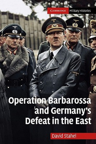 Carte Operation Barbarossa and Germany's Defeat in the East David Stahel