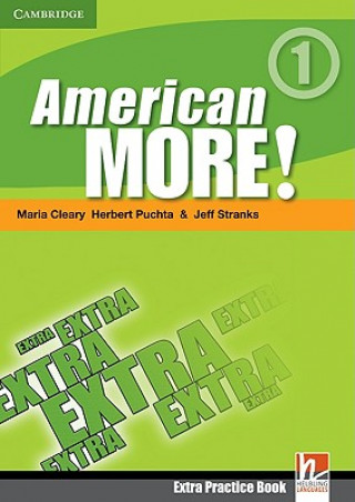 Carte American More! Level 1 Extra Practice Book Maria ClearyHerbert PuchtaJeff StranksGünter Gerngross