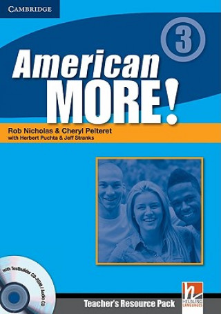 Kniha American More! Level 3 Teacher's Resource Pack with Testbuilder CD-ROM/Audio CD Rob NicholasCheryl PelteretHerbert PuchtaJeff Stranks