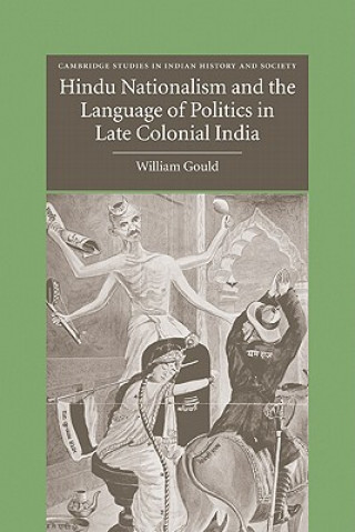 Книга Hindu Nationalism and the Language of Politics in Late Colonial India William Gould