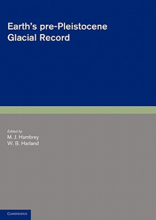 Kniha Earth's Pre-Pleistocene Glacial Record M. J. HambreyW. B. Harland