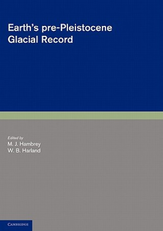 Book Earth's Pre-Pleistocene Glacial Record M. J. HambreyW. B. Harland