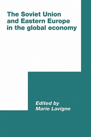 Kniha Soviet Union and Eastern Europe in the Global Economy Marie Lavigne