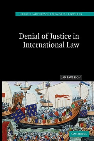 Könyv Denial of Justice in International Law Jan Paulsson