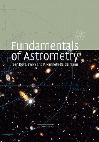 Kniha Fundamentals of Astrometry Jean KovalevskyP. Kenneth Seidelmann