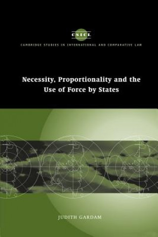 Buch Necessity, Proportionality and the Use of Force by States Judith Gardam