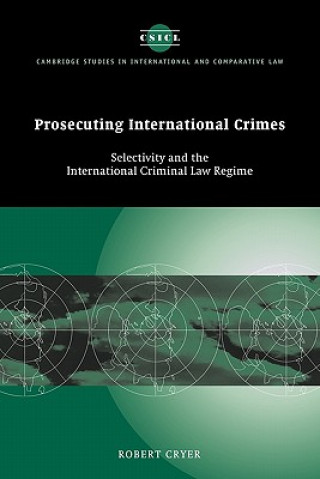 Könyv Prosecuting International Crimes Robert Cryer