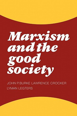 Carte Marxism and the Good Society John P. BurkeLawrence CrockerLyman H. Legters