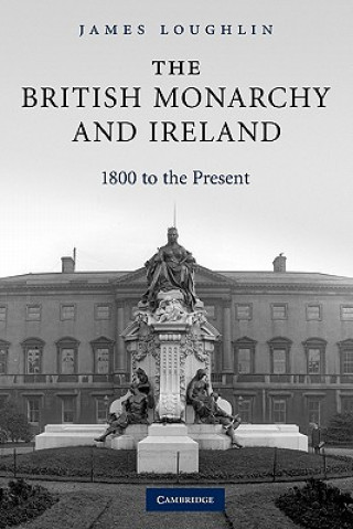 Könyv British Monarchy and Ireland James Loughlin