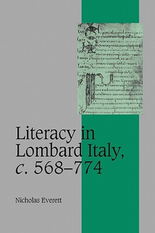 Knjiga Literacy in Lombard Italy, c.568-774 Nicholas Everett