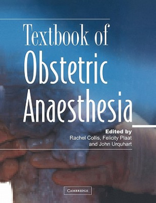 Carte Textbook of Obstetric Anaesthesia Rachel E. CollisFelicity PlaatJohn Urquhart