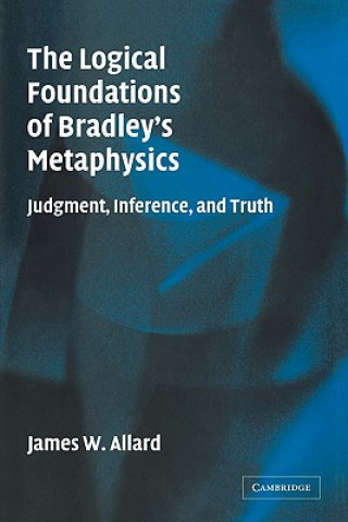 Carte Logical Foundations of Bradley's Metaphysics James Allard