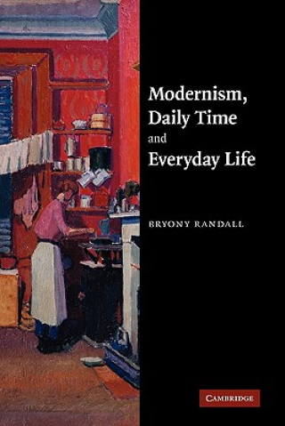 Kniha Modernism, Daily Time and Everyday Life Bryony Randall
