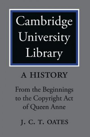 Kniha Cambridge University Library: A History 2 Volume Paperback Set J. C. T OatesDavid McKitterick