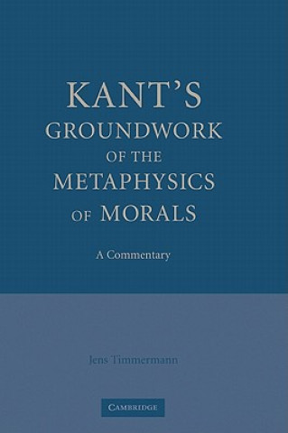 Kniha Kant's Groundwork of the Metaphysics of Morals Jens Timmermann