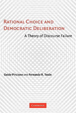 Kniha Rational Choice and Democratic Deliberation Guido Pincione Fernando R. Tesón