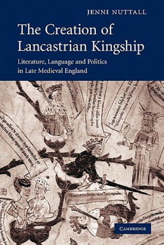 Könyv Creation of Lancastrian Kingship Jenni Nuttall