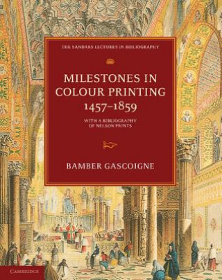 Knjiga Milestones in Colour Printing 1457-1859 Bamber Gascoigne