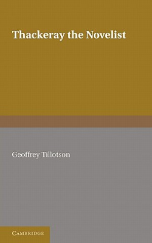 Carte Thackeray the Novelist Geoffrey Tillotson