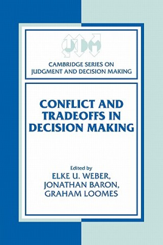 Livre Conflict and Tradeoffs in Decision Making Elke U. WeberJonathan BaronGraham Loomes