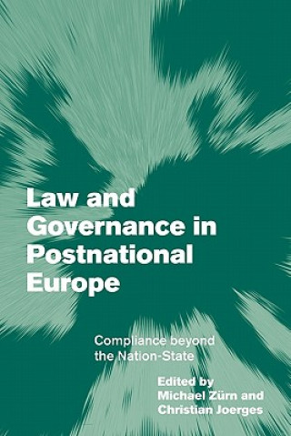 Knjiga Law and Governance in Postnational Europe Michael ZürnChristian Joerges