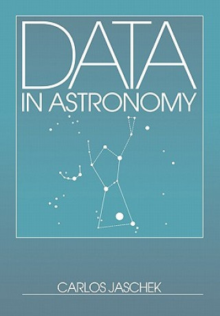 Könyv Data in Astronomy Carlos Jaschek