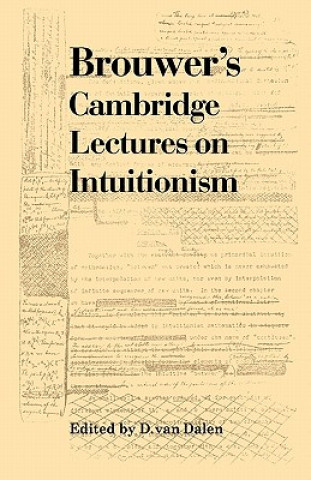 Buch Brouwer's Cambridge Lectures on Intuitionism D. van DalenLuitzen Egbertus Jan Brouwer