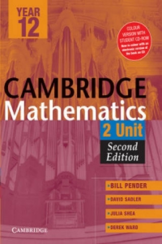 Livre Cambridge 2 Unit Mathematics Year 12 Colour Version with Student CD-Rom Bill PenderDavid SadlerJulia  SheaDerek  Ward