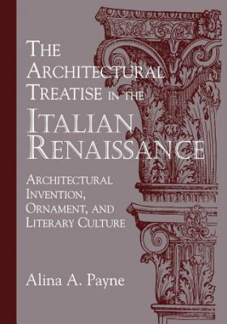 Könyv Architectural Treatise in the Italian Renaissance Alina A. Payne