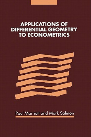 Kniha Applications of Differential Geometry to Econometrics Paul MarriottMark Salmon