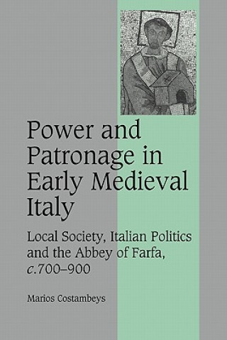 Kniha Power and Patronage in Early Medieval Italy Marios Costambeys