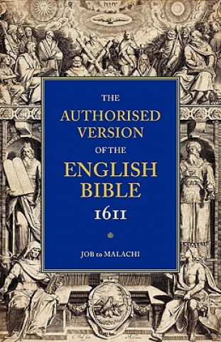 Βιβλίο Authorised Version of the English Bible, 1611: Volume 3, Job to Malachi William Aldis Wright