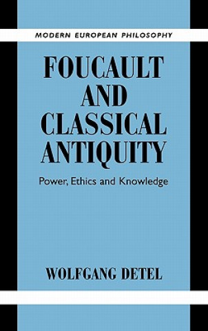 Carte Foucault and Classical Antiquity Wolfgang DetelDavid Wigg-Wolf
