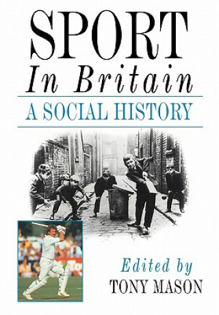 Könyv Sport in Britain Tony Mason