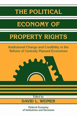 Kniha Political Economy of Property Rights David L. Weimer