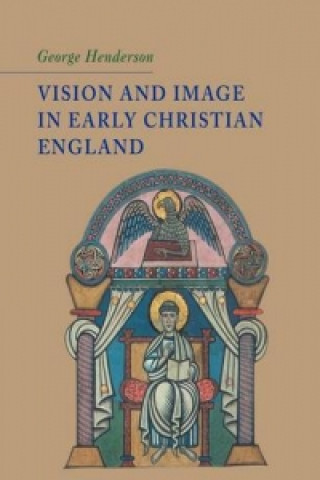 Könyv Vision and Image in Early Christian England George Henderson