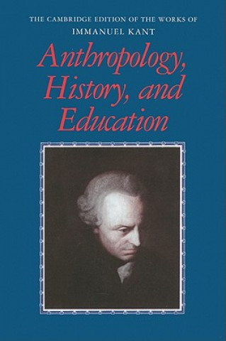 Carte Anthropology, History, and Education Immanuel KantRobert B. LoudenGünter Zöller