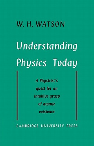 Carte Understanding Physics Today W. H. Watson