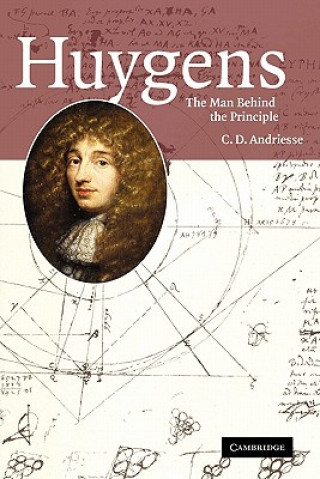 Könyv Huygens: The Man behind the Principle C. D. AndriesseSally Miedema
