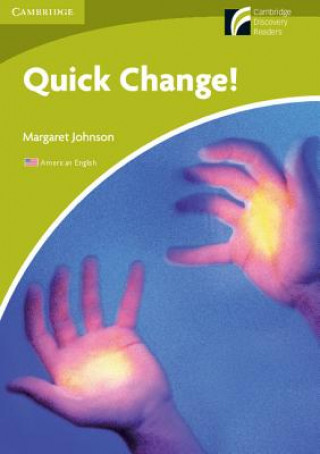 Könyv Quick Change! Level Starter/Beginner American English Edition Margaret Johnson